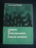 EMANUEL VASILIU - ELEMENTE DE TEORIE SEMANTICA A LIMBILOR NATURALE