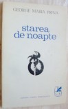 Cumpara ieftin GEORGE MARIA PRINA - STAREA DE NOAPTE (POEME) [editia princeps, 1971]