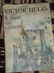 RWX 05 - SCRISORI DE CALATORIE - VICTOR HUGO - EDITATA IN 1987 foto