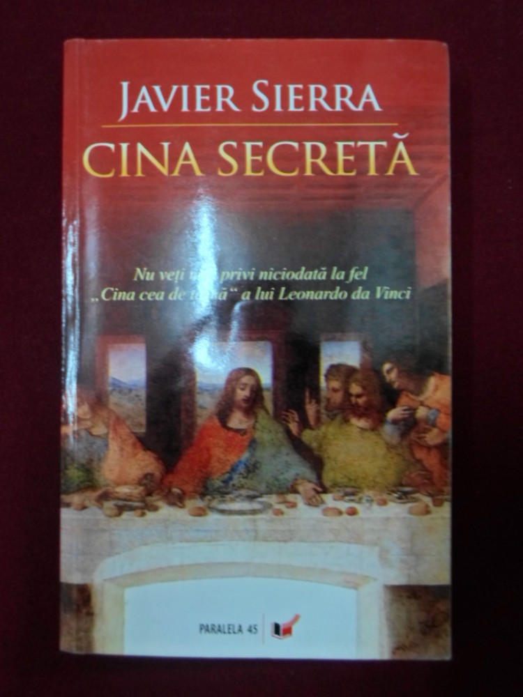 Javier Sierra - Cina Secreta - 238224 | arhiva Okazii.ro