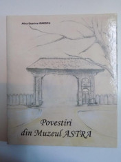 POVESTIRI DIN MUZEUL ASTRA de ALINA GEANINA IONESCU , 2010 foto