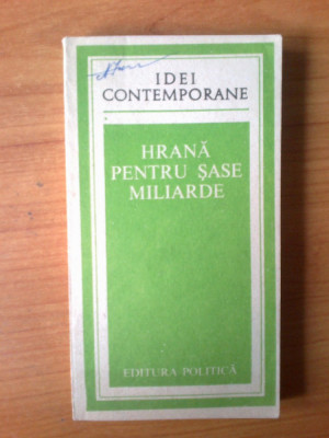 k1 Hrana pentru sase miliarde (colectia Idei Contemporane) - stare foarte buna foto