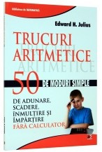 Trucuri aritmetice. 50 de moduri simple de adunare, scadere, inmultire si impartire fara calculator foto