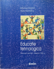 EDUCATIE TEHNOLOGICA MANUAL PENTRU CLASA A VIII-A - Brandusa Bogdan, Maria Marinescu foto