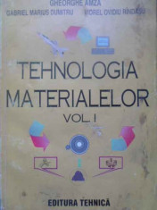 Tehnologia Materialelor Vol.1 - Gheorghe Amza, G.m. Dumitru, V.o. Rindasu ,153976 foto