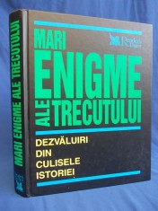 MARI ENIGME ALE TRECUTULUI * DEZVALUIRI DIN CULISELE ISTORIEI - 2004 *