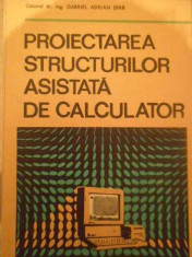 Proiectarea Structurilor Asistata De Calculator - Gabriel Adrian Serb ,139401 foto