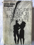 &quot;SOROC DE VIATA SI SOROC DE MOARTE&quot;, Erich Maria Remarque, 1966. Cartonata, Alta editura