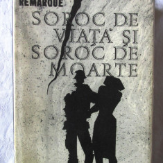 "SOROC DE VIATA SI SOROC DE MOARTE", Erich Maria Remarque, 1966. Cartonata