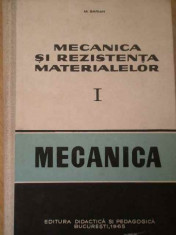 Mecanica Si Rezistenta Materialelor Vol.1 Mecanica - M. Sarian ,153160 foto