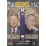 PERSONALITATI CARE AU MARCAT ISTORIA LUMII: BILL CLINTON, LARRY FLINT, nr 12, DVD, Romana