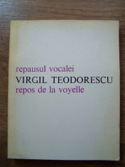 REPAUSUL VOCALEI / REPOS DE LA VOYELLE - VIRGIL TEODORESCU (CU AUTOGRAF) foto