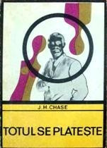 J. H. Chase - Totul se plateste foto