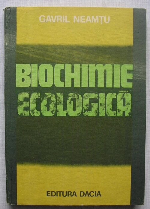 Gavril Neamtu - Biochimie Ecologica