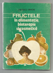 FRUCTELE IN ALIMENTATIE SI COSMETICA == M GRIGORE foto