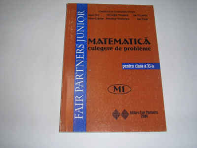 MATEMATICA CULEGERE DE PROBLEME PENTRU CLASA A XI-A,CONSTANTIN UDRISTE,RF7/3 foto