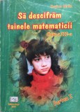 SA DESCIFRAM TAINELE MATEMATICII CLASA A III-A - Rodica Birau (Partea intai)