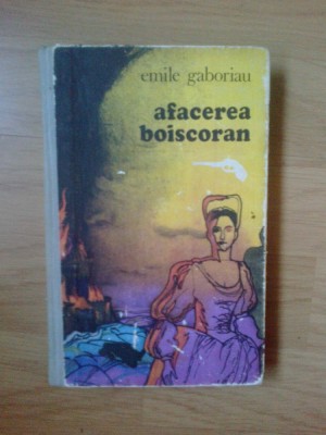 d6 Emile Gaboriau - Afacerea Boiscoran (cartonata) foto