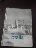 BRAILA - Petre Pintilie - Editura Tineretului, 1965, 162 p., Alta editura