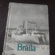 BRAILA - Petre Pintilie - Editura Tineretului, 1965, 162 p.