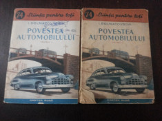 POVESTEA AUTOMOBILULUI [2 vol.] -- I. Dolmatovschi -- 1952, 150+143 p. foto