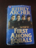 FIRST AMONG EQUALS - Jeffrey Archer - 1985, 466 p., Alta editura