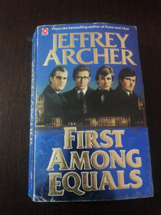 FIRST AMONG EQUALS - Jeffrey Archer - 1985, 466 p.