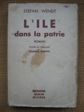 Stefan Wendt - L&#039;ile dans la patrie (in limba franceza), Alta editura