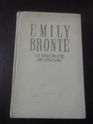 LA RASCRUCE DE VANTURI - Emily Bronte - Henriette Y. Stahl (trad.), 1959, 366 p. foto