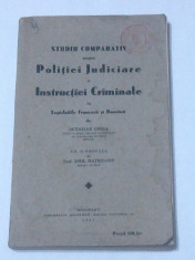 OCTAVIAN ONIGA - STUDIU COMPARATIV ASUPRA POLITIEI JUDICIARE SI INSTRUCTIEI CRIMINALE IN LEGISLATIILE FRANCEZA SI ROMANA Ed.1932 foto