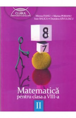Matematica cls 8 sem II ed.2013 - Mircea Fianu, Marius Perianu, Ioan Balica, Dumitru Savulescu foto