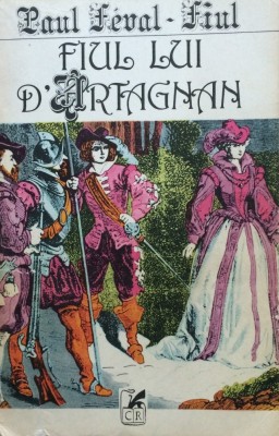 FIUL LUI D&amp;#039;ARTAGNAN - Paul Feval Fiul foto