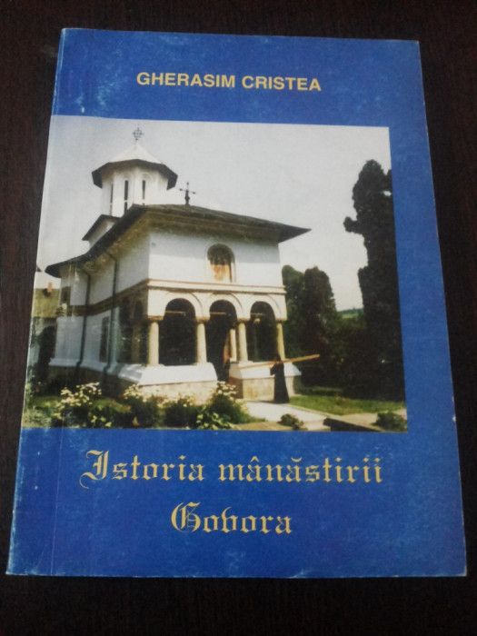 ISTORIA MANASTIRII GOVORA - Gherasim Cristea (autograf) - 1995, 140 p.