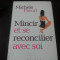 MINCIR ET SE RECONCILIER AVEC SOI - Michelle Freud - 2003, 215 p.; lb. franceza