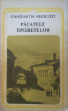 PACATELE TINERETELOR - Constantin Negruzzi, 1986