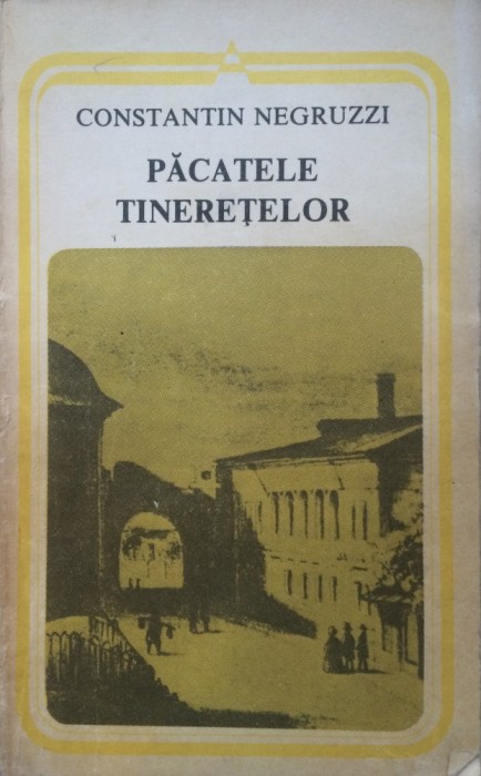 PACATELE TINERETELOR - Constantin Negruzzi