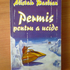 k4 Alistair MacLean - Permis pentru a ucide