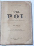 FRIDTJOF NANSEN - SPRE POL in intuneric si ghiata vesnica CRAIOVA, 1897, Alta editura