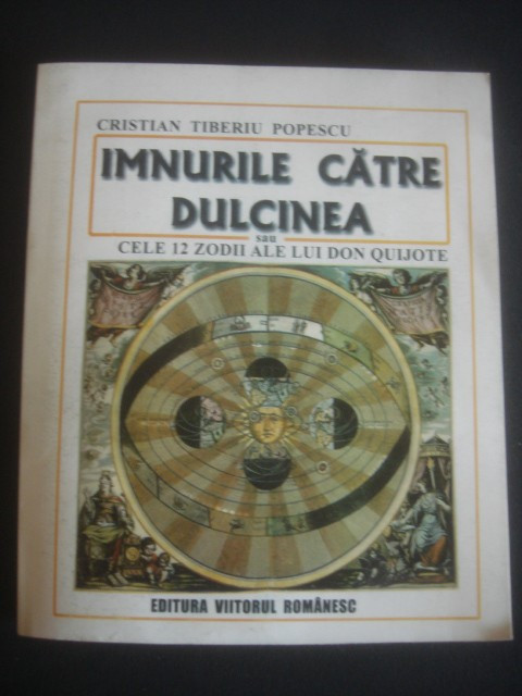 CRISTIAN TIBERIU POPESCU - IMNURILE CATRE DULCINEA SAU CELE 12 ZODII ALE LUI ...