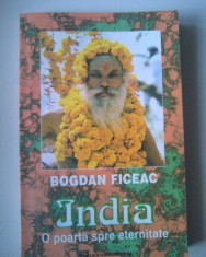 INDIA - O POARTA SPRE ETERNITATE - Bogdan Ficeac (5+1)4 foto