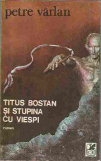 Petre Varlan - TITUS BOSTAN SI STUPINA CU VIESPI foto