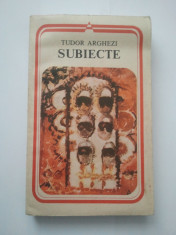 SUBIECTE - TUDOR ARGHEZI { COLECTIA ARCADE } ( 926 ) foto