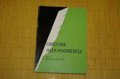 Grigore Alexandrescu de Silvian Iosifescu - Editura Tineretului - 1964 foto