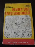 MEMORATORUL RADIOTEHNICIANULUI - Stelian Lozneanu, Laczko Arpad - 1985, 216 .p, Alta editura