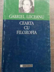 Cearta Cu Filozofia - Gabriel Liiceanu ,524434 foto