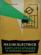 Masini Electrice Amplificatoare In Sistemele Automate - V.v. Rudakov ,524132 foto