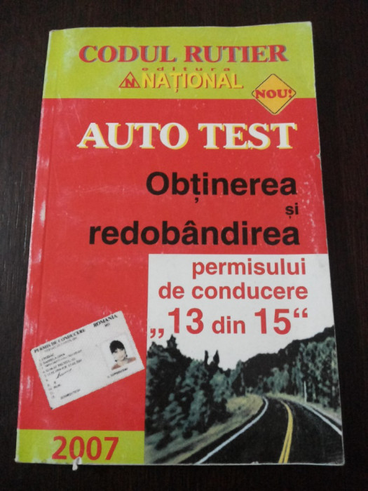 AUTO TEST - OBTINEREA SI REDOBANDIREA PERMISULUI DE CONDUCERE - 2007, 150 p.