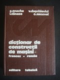 ENACHE, TANASE, DASCHIEVICI - DICTIONAR DE CONSTRUCTII DE MASINI FRANCEZ ROMAN