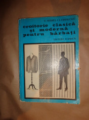 Croitorie clasica si moderna pentru barbati ( cu numeroase figuri)-C.Seghes,I.Covalciuc foto