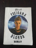 FECIOARA BLONDA - Pitigrilli - 1990, 173 p.